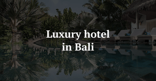 Image of luxury hotel in Bali