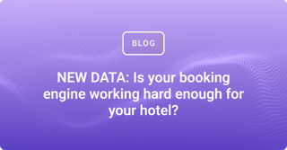 NEW DATA: Is your booking engine working hard enough for your hotel?