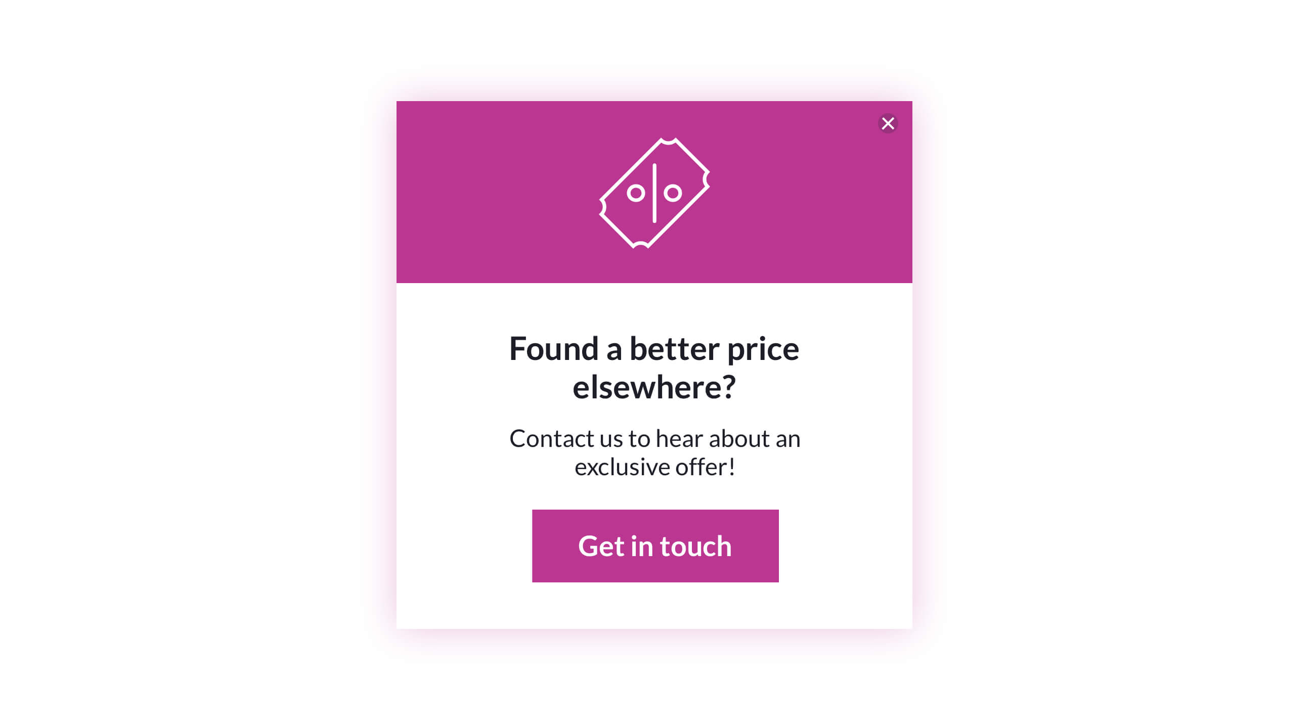 A Pricing Message which reads 'Found a better price elsewhere? Contact us to hear about an exclusive offer!' with a button that reads 'Get in touch'