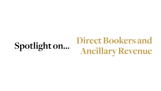 Spotlight on... Direct Bookers and Ancillary Revenue